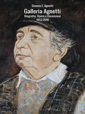 cover image of Galleria Agnetti. Biografia, Opere e Recensioni 1952-2018